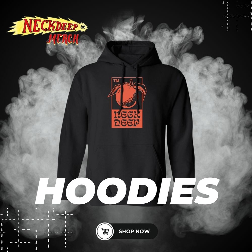 Neck Deep Store Hoodies - Neck Deep Store